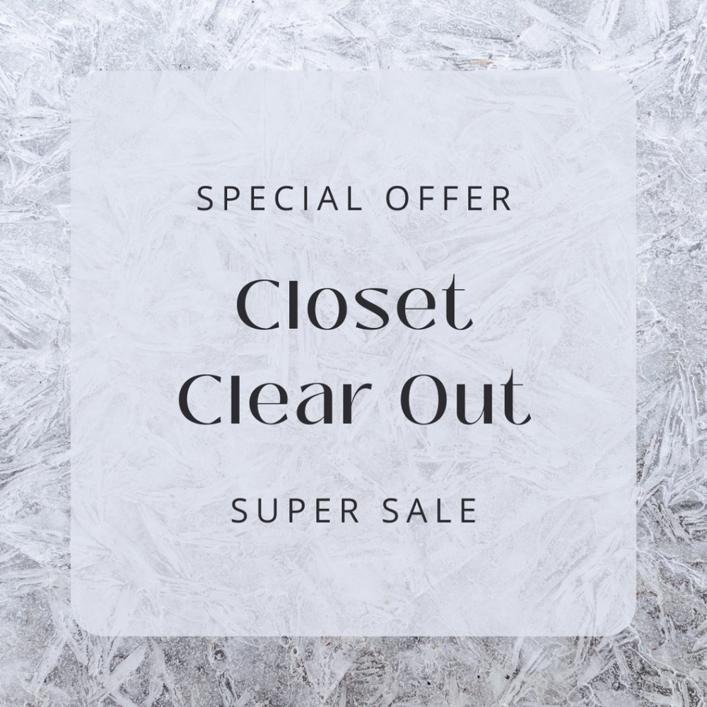 Special Offer: Closet Clear Out Super Sale! Everything below is marked low!